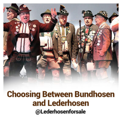 Choosing Between Bundhosen and Lederhosen